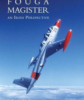 Joe & Brinza Maxwell: Fouga Magister - An Irish Perspective [2012] paperback For Cheap