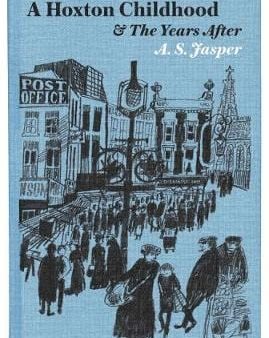 A S Jasper: HOXTON CHILDHOOD W9 [2017] hardback Sale